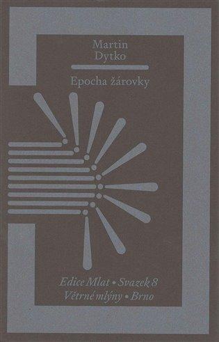 Kniha: Epocha žárovky - Dytko, Martin