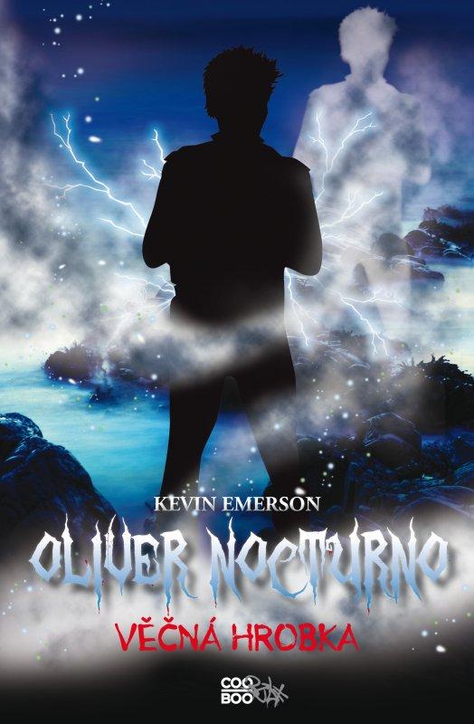 Kniha: Oliver Nocturno 5 - Věčná hrobka - Kevin Emerson