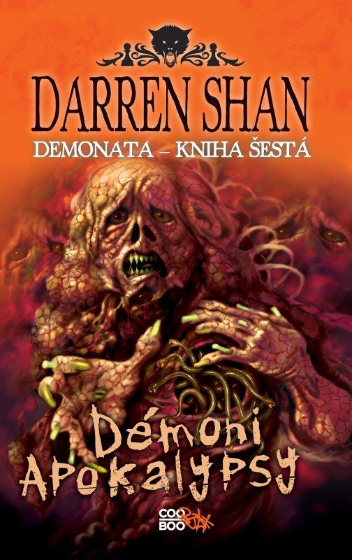 Kniha: Demonata 6 - Démoni apokalypsy - Darren Shan