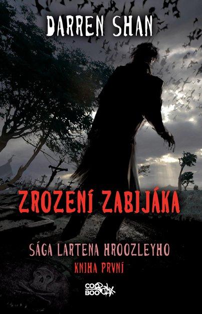 Kniha: Sága Lartena Hroozleyho - Zrození zabijáka - Darren Shan