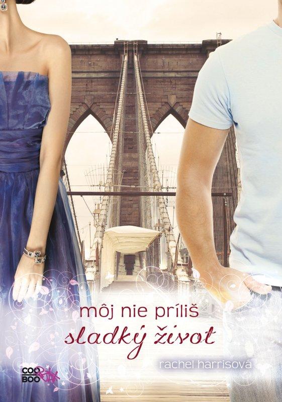 Kniha: Môj nie príliš sladký život - Rachel Harrisová