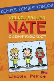 Velkej frajer Nate - Co by se všechno mohlo pokazit