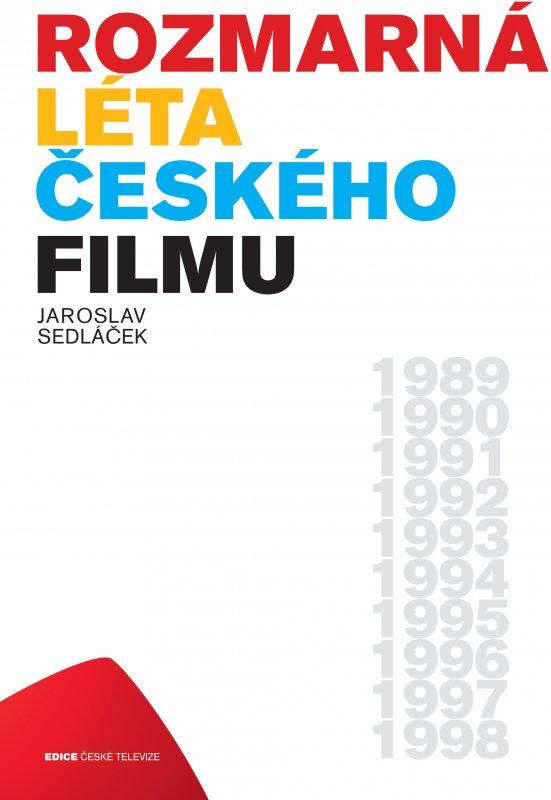 Kniha: Rozmarná léta českého filmu I - Jaroslav Sedláček