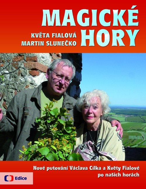 Kniha: Magické hory - Nové putování po českých a moravských horách - Květa Fialová, Martin Slunečko