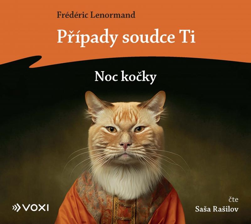 Kniha: Frédéric Lenormand:  Případy Soudce Ti: Noc Kočky (Čte Saša Rašilov) - Mp3-Cd - Frédéric Lenormand