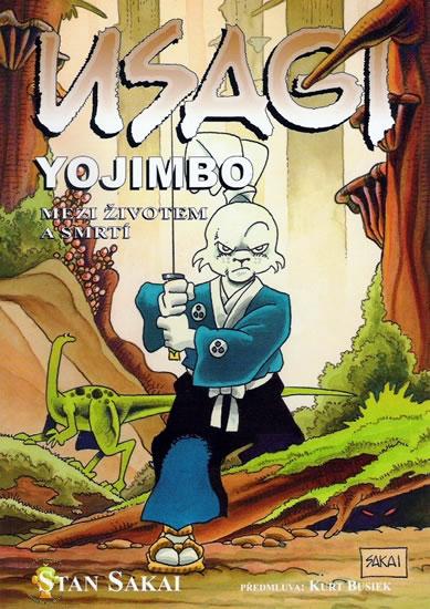 Kniha: Usagi Yojimbo - Mezi životem a smrtí 2. vydání - Sakai Stan