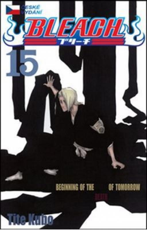 Kniha: Bleach 15: Beginning of death tomorrow - Kubo Tite