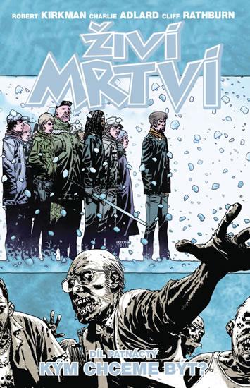 Kniha: Živí mrtví 15 - Kým chceme být? - Kirkman Robert