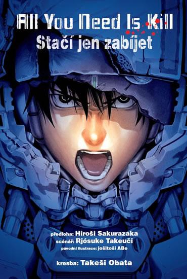 Kniha: All you need is kill / Stačí jen zabíjet - Rjósuke Takeuči, Hiroši Sakurazaka