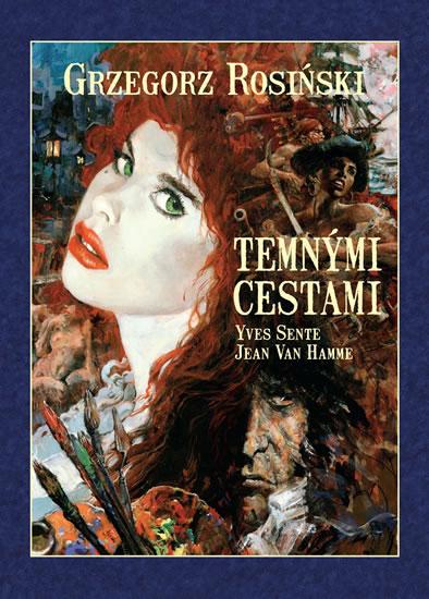 Kniha: Temnými cestami brož. - Grzegorz Rosinski, Jean Van Hamme