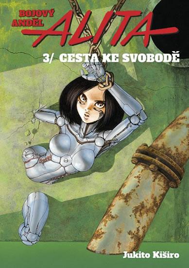 Kniha: Bojový anděl Alita 3 - Cesta ke svobodě - Kiširo Jukito