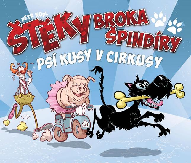Kniha: Štěky Broka špindíry 2 - Psí kusy v cirk - Kopl Petr