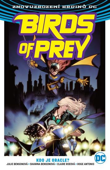 Kniha: Birds of Prey 1 - Kdo je Oracle? - Bensonová, Shawna Bensonová Julie