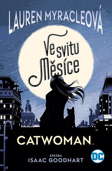 Kniha: Catwoman - Ve svitu Měsíce - Myracleová Lauren