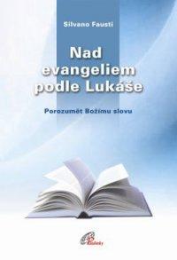 Kniha: Nad evangeliem podle Lukáše - Silvano Fausti
