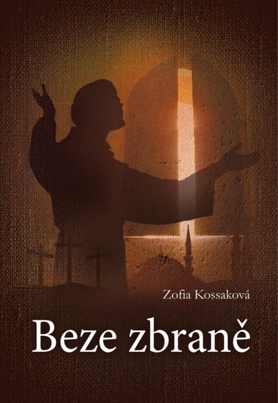 Kniha: Beze zbraně - Zofia Kossaková