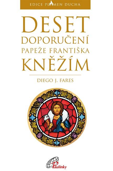 Kniha: Deset doporučení papeže Františka kněžím - Diego J. Fares