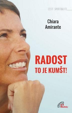 Kniha: Radost, to je kumšt! - Chiara Amirante