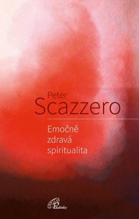 Kniha: Emočně zdravá spiritualita - Peter Scazzero