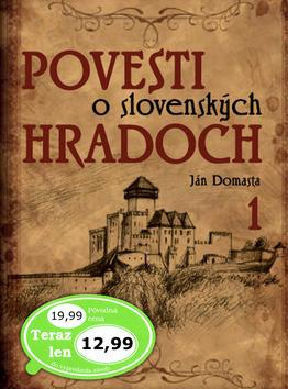 Kniha: Povesti o slovenských hradoch 1 - Ján Domasta