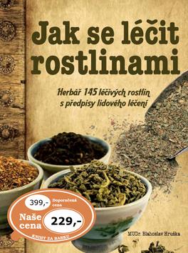 Kniha: Jak se léčit rostlinami - Blahoslav Hruška