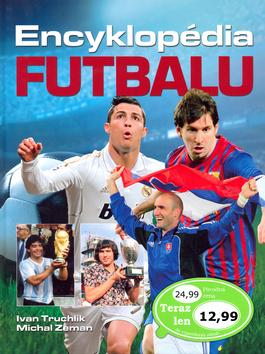 Kniha: Encyklopédia futbalu - Ivan Truchlík; Michal Zeman