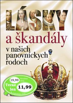 Kniha: Lásky a škandály v našich panovníckych rodoch - Roman Holec; Tünde Lengyelová; Daniela Dvořáková