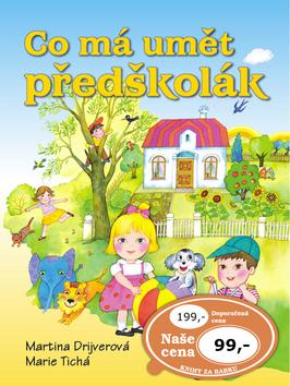 Kniha: Co má umět předškolák - Martina Drijverová; Marie Tichá