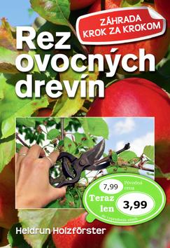 Kniha: Rez ovocných drevín - Heidrun Holzfőrster