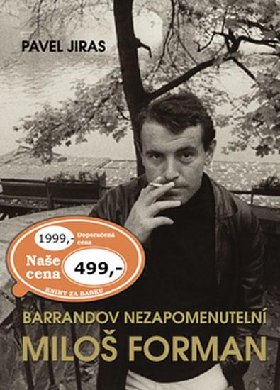 Kniha: Barrandov nezapomenutelní: Miloš Forman - Jiras Pavel