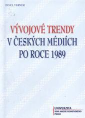 Kniha: Vývojové trendy v českých mediích po roce 1989 - Pavel Verner