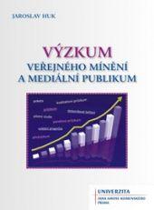 Kniha: Výzkum veřejného mínění a mediální publikum - Jaroslav Huk