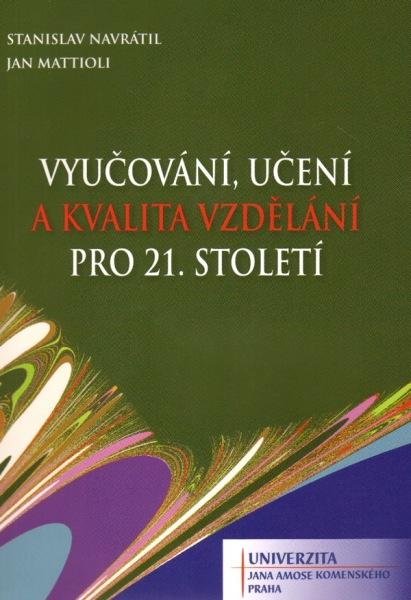 Kniha: Vyučování, učení a kvalita vzdělání pro 21. století - Stanislav Navrátil