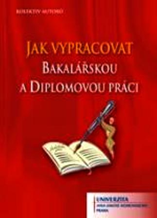 Kniha: Jak vypracovat bakalářskou a diplomovou prácikolektív autorov