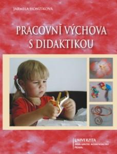 Kniha: Pracovní výchova s didaktikou - Jarmila Honzíková