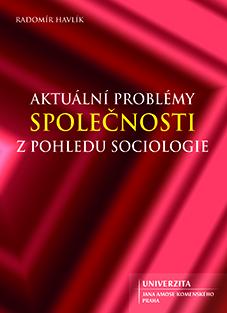 Kniha: Aktuální problémy společnosti z pohledu sociologie - Radomír Havlík