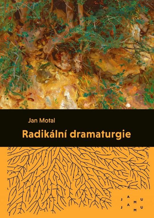 Kniha: Radikální dramaturgie - Jan Motal