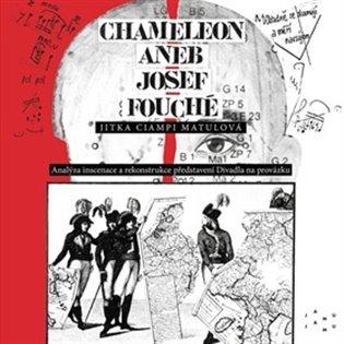 Kniha: Chameleon aneb Josef Fouché - Ciampi Matulová, Jitka
