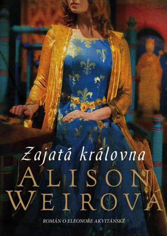 Kniha: Zajatá královna - Weirová Alison