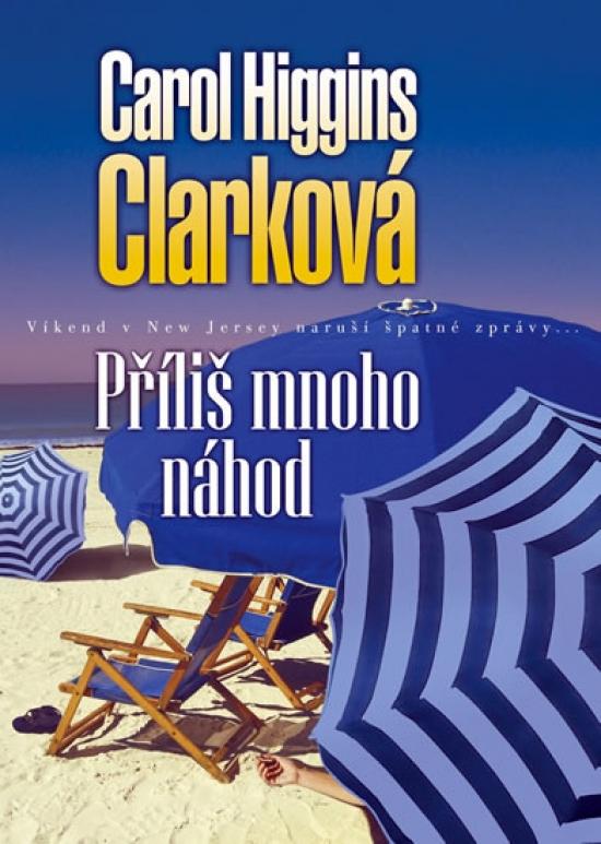 Kniha: Příliš mnoho náhod - Clarková Carol Higgins