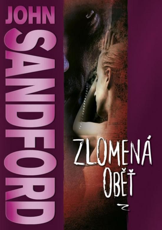 Kniha: Zlomená oběť - Sandford John