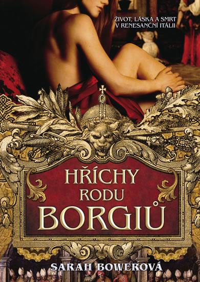 Kniha: Hříchy rodu Borgiů - Bowerová Sarah