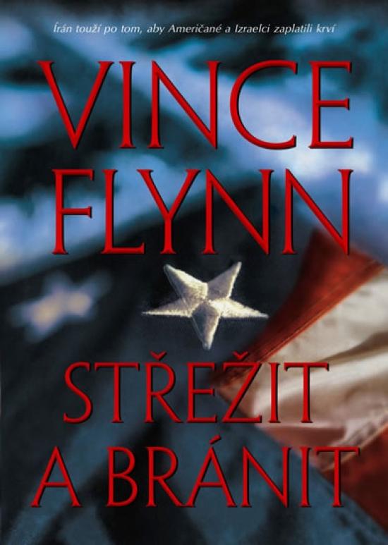 Kniha: Střežit a bránit - brož. - Flynn Vince