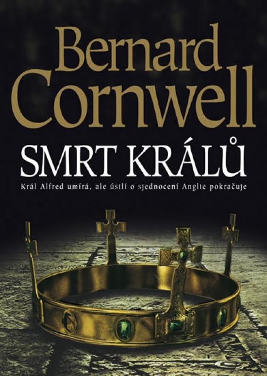Kniha: Smrt králů - Cornwell Bernard