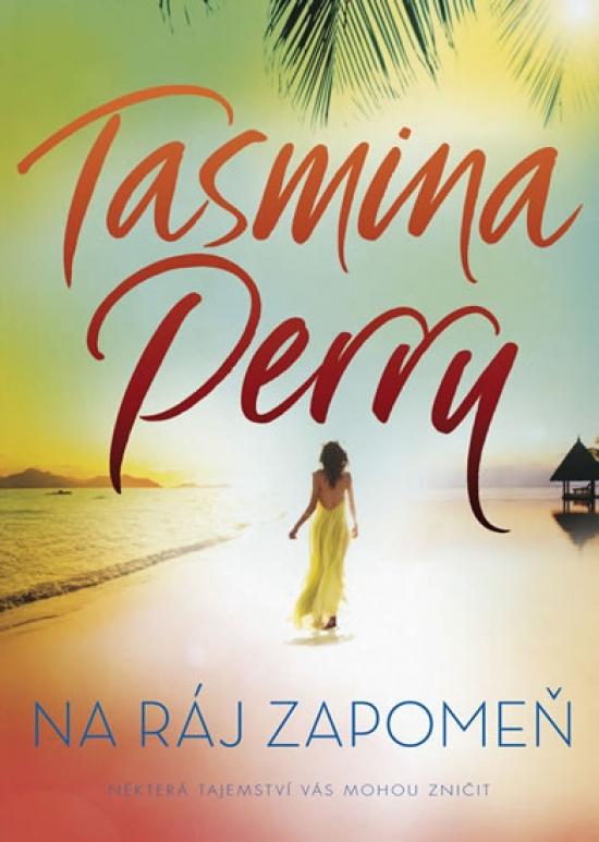 Kniha: Na ráj zapomeň - Perry Tasmina