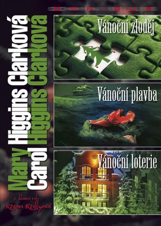 Kniha: Vánoční zloděj, Vánoční plavba, Vánoční loterie - Clarková, Carol Higgins a Mary Higgins