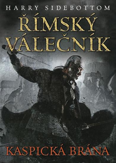 Kniha: Římský válečník - Kaspická brána - Sidebottom Harry