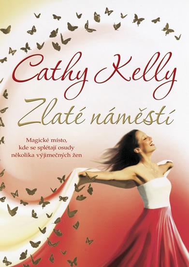 Kniha: Zlaté náměstí - Kelly Cathy
