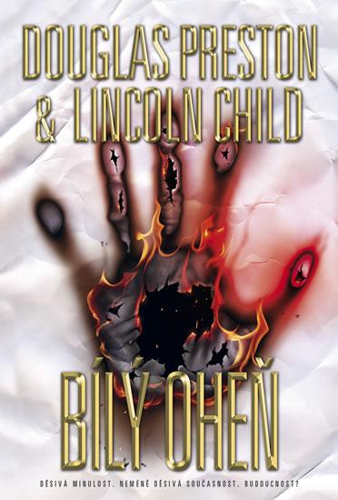 Kniha: Bílý oheň - Preston, Lincoln Child, Douglas