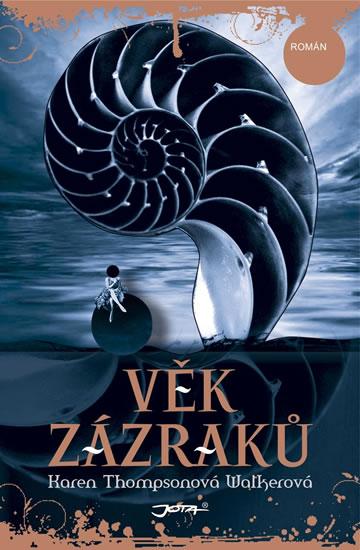 Kniha: Věk zázraků - Thompsonová Walkerová Karen